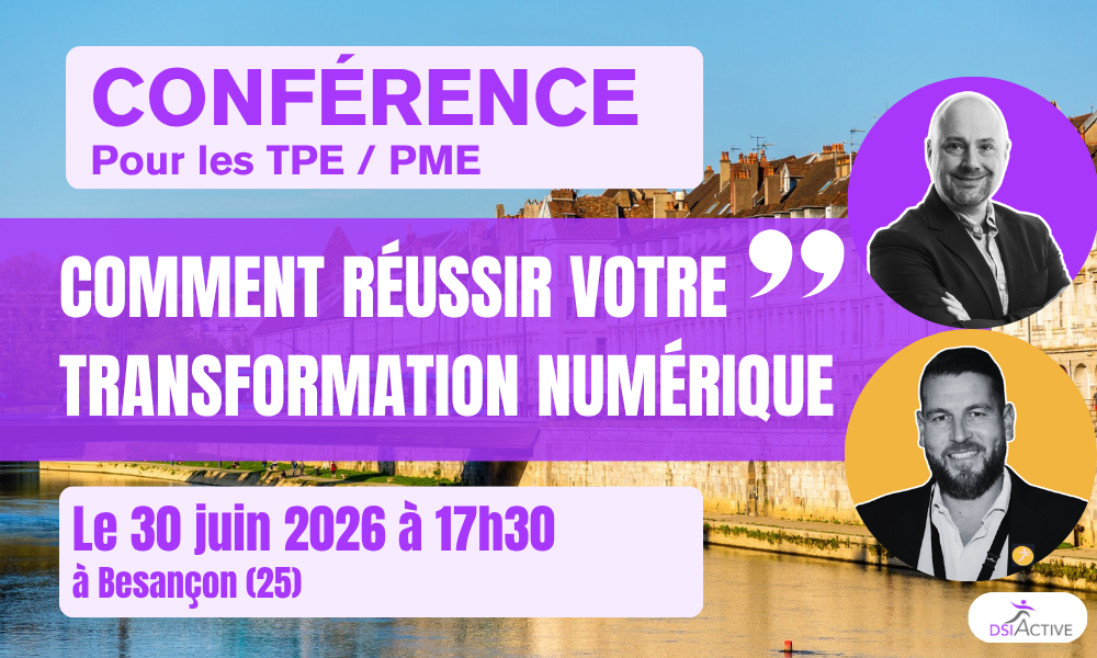 Comment réussir votre transformation numérique le 30 juin – Besançon (25)